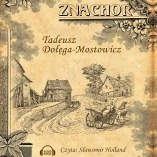 Znachor Tadeusz Dołęga-Mostowicz - Audiobooki - literatura piękna - miniaturka - grafika 1