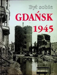Był sobie Gdańsk 1945 - Historia świata - miniaturka - grafika 1