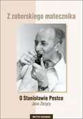 Historia Polski - Z zaborskiego matecznika. O Stanisławie Pestce - Janie Zbrzycy - miniaturka - grafika 1