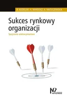 Zarządzanie - Sukces rynkowy organizacji - Robert Kozielski - miniaturka - grafika 1
