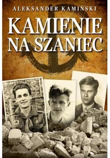 Nasza Księgarnia Kamienie na szaniec - Aleksander Kamiński - Lektury szkoła podstawowa - miniaturka - grafika 5