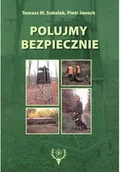 Felietony i reportaże - Polujmy bezpiecznie - miniaturka - grafika 1