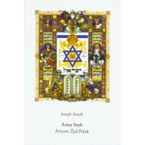 Artur Szyk Artysta Żyd Polak - Joseph Ansell