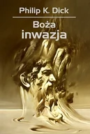 Powieści - REBIS Boża inwazja - Philip K. Dick - miniaturka - grafika 1