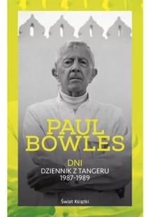 Świat Książki Dni Dziennik z Tangeru 1987-1989 - Paul Bowles - Biografie i autobiografie - miniaturka - grafika 2