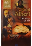 Religia i religioznawstwo - Brat Albert Być dobrym jak chleb - miniaturka - grafika 1