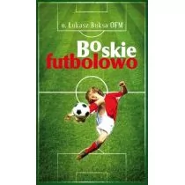 OFM o. Łukasz Buksa Boskie Futbolowo - Religia i religioznawstwo - miniaturka - grafika 1