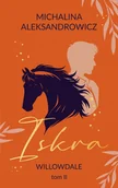 Fantasy - Iskra. Willowdale. Tom 2 - Michalina Aleksandrowicz - książka - miniaturka - grafika 1