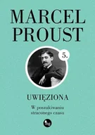 Poezja - W poszukiwaniu straconego czasu T.5 Uwięziona - Marcel Proust - miniaturka - grafika 1