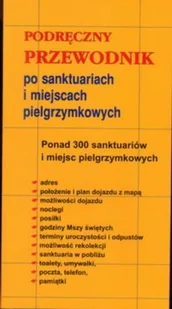 Podręczny przewodnik po sanktuariach i miejscach pielgrzymkowych - Przewodniki - miniaturka - grafika 3