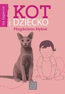 Poradniki dla rodziców - Kot i dziecko - Magdalena Nykiel - miniaturka - grafika 1