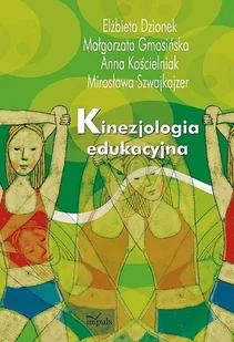 Elżbieta Dzionek, Małgorzata Gmosińska, Anna Kości Kinezjologia edukacyjna - E-booki - podręczniki - miniaturka - grafika 1