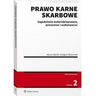 Prawo - Prawo karne skarbowe. Zagadnienia materialnoprawne, procesowe i wykonawcze [PRZEDSPRZEDAŻ] - miniaturka - grafika 1