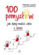 Psychologia - Harmonia 100 pomysłów, jak lepiej radzić sobie z ADHD Francine Lussier, Katarzyna Panfil - miniaturka - grafika 1