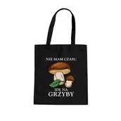 Torby i wózki na zakupy - Nie mam czasu, idę na grzyby - torba na prezent dla grzybiarza - miniaturka - grafika 1