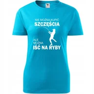 Koszulki i topy damskie - Damska Koszulka z Nadrukiem Nie Kupisz Szczęścia Idź na Ryby dla Wędkarki turkusowy L - miniaturka - grafika 1