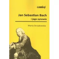 Książki o kulturze i sztuce - mamiko Jan Sebastian Bach i jego synowie Maria Strzykowska - miniaturka - grafika 1
