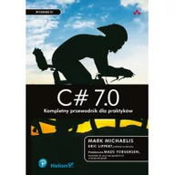 Książki o programowaniu - C# 7.0 Kompletny przewodnik dla praktyków - miniaturka - grafika 1
