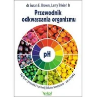 Kuchnie świata - Vital Przewodnik odkwaszania organizmu Wpływ żywności na Twój bilans kwasowo-zasadowy - miniaturka - grafika 1