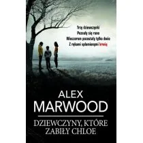Alex Marwood Dziewczyny które zabiły Chloe - Thrillery - miniaturka - grafika 1