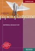 Podręczniki dla szkół podstawowych - Zajęcia papieroplastyczne. Materiał edukacyjny. Gimnazjum - Irena Kowalczyk - podręcznik - miniaturka - grafika 1