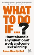 Biznes - What To Do If... 35 Questions Youll Need to Answer at Work - Anne-Maartje Oud - książka - miniaturka - grafika 1