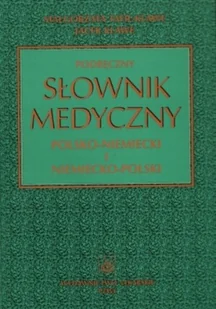 Podręczny słownik medyczny polsko-niemiecki i niemiecko-polski - Książki medyczne - miniaturka - grafika 1