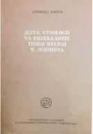 Religia i religioznawstwo - Język etnologii na przykładzie teorii religii W Schmidta - miniaturka - grafika 1