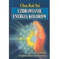 Ezoteryka - UZDRAWIANIE ENERGIĄ KOLORÓW Zaawansowane uzdrawianie praniczne Kok Sui Choa - miniaturka - grafika 1