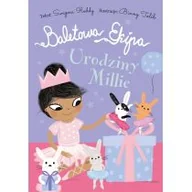Literatura popularno naukowa dla młodzieży - Baletowa Ekipa. Urodziny Millie - miniaturka - grafika 1