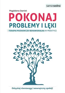 Samo Sedno Pokonaj problemy i lęki Magdalena Staniek - Poradniki psychologiczne - miniaturka - grafika 1