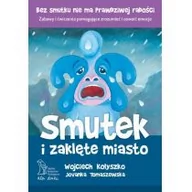 Powieści i opowiadania - GWP Gdańskie Wydawnictwo Psychologiczne Smutek i zaklęte miasto - Kołyszko W., Tomaszewska J. - miniaturka - grafika 1