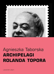 Archipelagi Rolanda Topora Nowa - Biografie i autobiografie - miniaturka - grafika 1