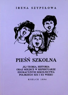 Pieśń szkolna - Książki o kulturze i sztuce - miniaturka - grafika 1