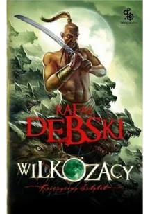 Wilkozacy 3 Księżycowy sztylet - Rafał Dębski - Fantasy Wilkozacy 3 Księżycowy sztylet - Rafał Dębski - Fantasy - miniaturka - grafika 2