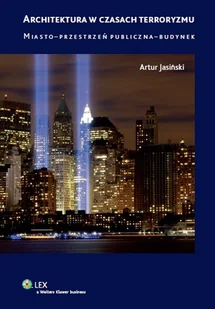 Architektura w czasach terroryzmu. Miasto - Przestrzeń Publiczna - Budynek - Prawo - miniaturka - grafika 1