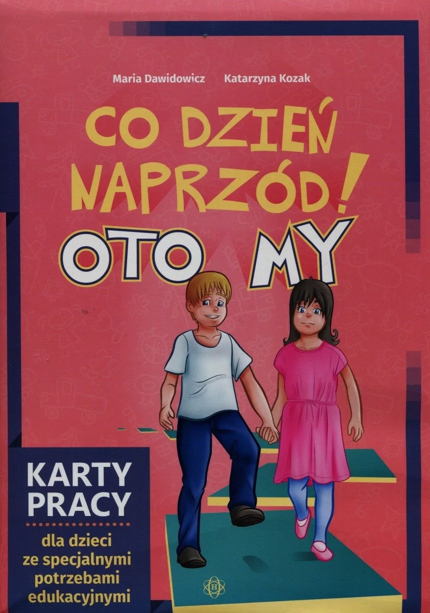 Harmonia Co dzień naprzód Oto My Karty pracy dla dzieci ze specjalnymi potrzebami edukacyjnymi - Dawidowicz Maria, Katarzyna Kozak