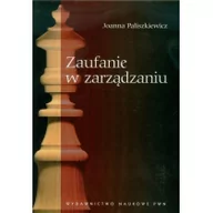Zarządzanie - PWN Zaufanie w zarządzaniu - Paliszkiewicz Joanna - miniaturka - grafika 1