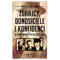 Andrzej Zasieczny Zdrajcy donosiciele konfidenci w okupowanej Polsce 1939-1945 wydanie pocketowe)