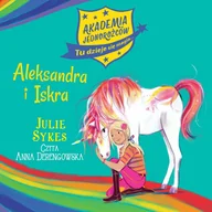 Audiobooki dla dzieci i młodzieży - Aleksandra i Iskra. Akademia Jednorożców. Tom 2 - miniaturka - grafika 1
