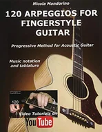 Pozostałe książki - Createspace Independent Publishing Platform 120 Arpeggios for Fingerstyle Guitar: Easy and Progressive Acoustic Guitar Method with Tablature, Musical Notation and Youtube Video - miniaturka - grafika 1