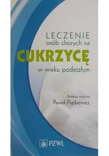 Leczenie osób chorych na cukrzycę w wieku podeszłym - Książki medyczne - miniaturka - grafika 2