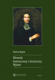 Słownik historyczny i krytyczny Wybór - Bayle Pierre - Encyklopedie i leksykony - miniaturka - grafika 1