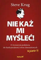 Książki o programowaniu - Nie każ mi myśleć O życiowym podejściu w.3 - Steve Krug - książka - miniaturka - grafika 1