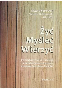 Żyć Myśleć Wierzyć - Religia i religioznawstwo - miniaturka - grafika 1