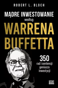 Mądre inwestowanie według Warrena Buffetta. 350 rad i sentencji geniusza inwestycji - Finanse, księgowość, bankowość - miniaturka - grafika 1
