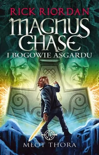Galeria Książki Młot Thora. Magnus Chase i bogowie Asgardu - Rick Riordan - Fantasy - miniaturka - grafika 1