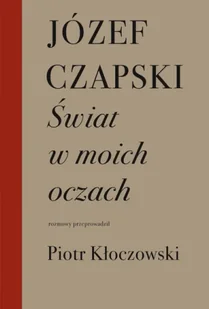 Świat w moich oczach - Józef Czapski - Biografie i autobiografie - miniaturka - grafika 1