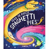 Skąd się bierze spaghetti pies i inne naukowe tajemnice wszechświata! - Książki edukacyjne - miniaturka - grafika 1
