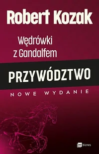 Wędrówki z Gandalfem Przywództwo Kozak Robert - Ekonomia - miniaturka - grafika 1